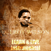 Delroy Wilson - Learn & Live (Instrumental)