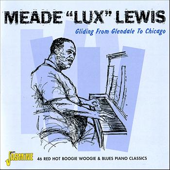 Meade "Lux" Lewis - Gliding from Glendale to Chicago