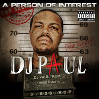 DJ Paul - A Person of Interest (Explicit)