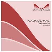 Vlada D'Shake - Venezia