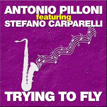 Antonio Pilloni - Trying to Fly