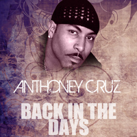Anthony Cruz - Back In The Days