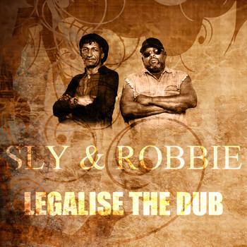 Sly & Robbie - Legalise The Dub