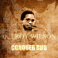 Delroy Wilson - Conquer Dub