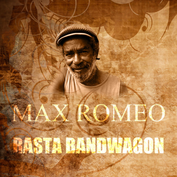 Max Romeo - Rasta Bandwagon