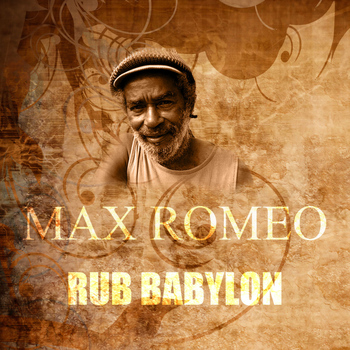 Max Romeo - Rub Babylon