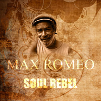 Max Romeo - Soul Rebel