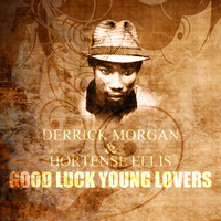 Derrick Morgan - Good Luck Young Lovers