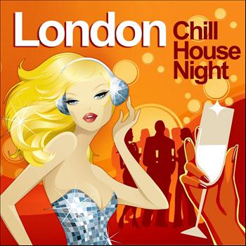 Various Artists - London Chill House Night (Chilled Grooves Deluxe Selection)