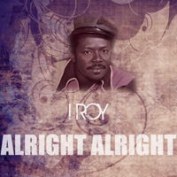 I Roy - Alright Alright