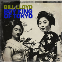 Bill Lloyd - Boy King Of Tokyo