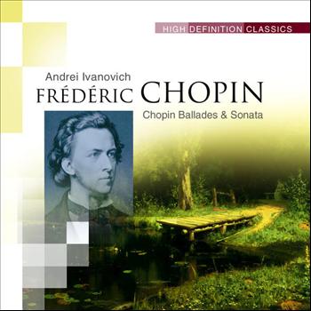 Andrei Ivanovich - Chopin Ballades & Sonata