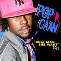 Popcaan - Only Man She Want - EP