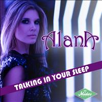 Alana - Talking in Your Sleep