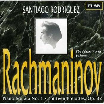 Santiago Rodriguez - Complete Piano Works of Rachmaninov, Vol. 1