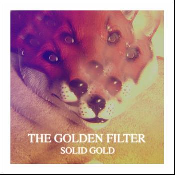 The Golden Filter - Solid Gold EP