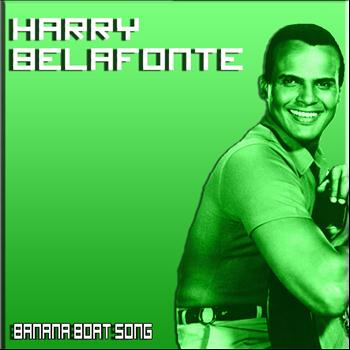 Harry Belafonte - Banana Boat Song