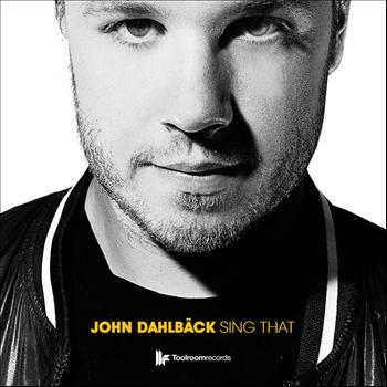 John Dahlback - Sing That