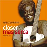 Wally Warning - Closer / Mas Serca