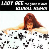 Lady Gee - The Game Is Over (Global Remix)
