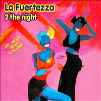 La Fuertezza - 2 the Night (Leit-motiv From "Il Ciclone")