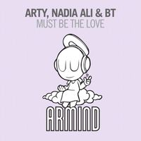 Arty, Nadia Ali & BT - Must Be The Love