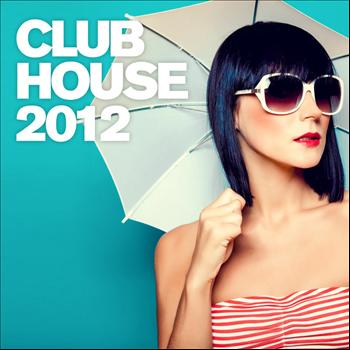 Various Artists - Club House 2012