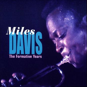 Miles Davis - The Formative Years