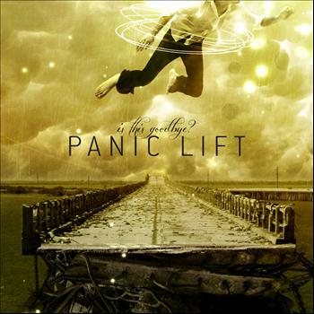 Panic Lift - Is This Goodbye?