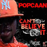 Popcaan - Can't Believe It - Single