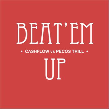 Cashflow, Pecos Trill - Beat'em Up
