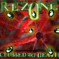 Re-Zone - Clubbed to Death