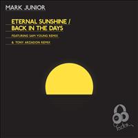 Mark Junior - Eternal Sunshine / Back In The Days