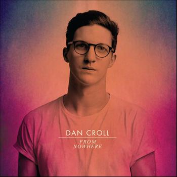 Dan Croll - From Nowhere EP