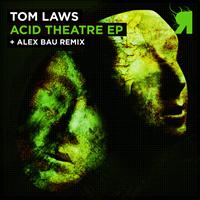 Tom Laws - Acid Theatre - Single