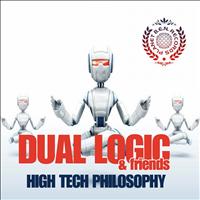 Dual Logic & Friends - High Tech Philosophy