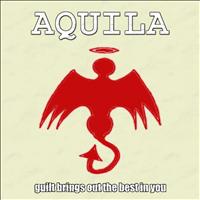 Aquila - Guilt Brings Out the Best in You