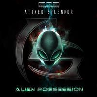 Atoned Splendor - Alien Possession - Single