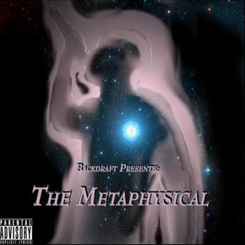 Backdraft - Backdraft Presents: The Metaphysical