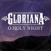 Gloriana - O Holy Night
