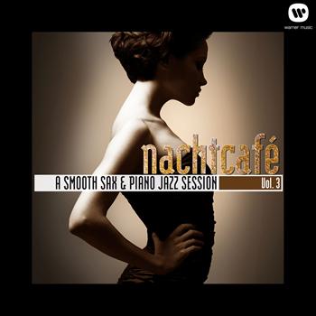 Various Artists - Nachtcafé Vol. 3 - A Smooth Sax & Piano Jazz Session