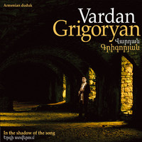 Vardan Grigoryan - In the Shadow of the Song