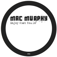 Mac Murphy - Enjoy What You Do