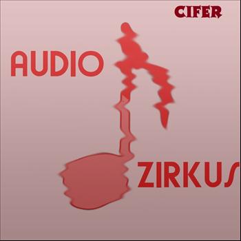 Cifer - Audiozirkus (Explicit)