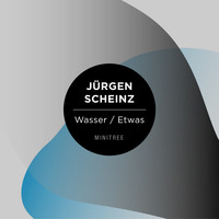 Jurgen Scheinz - Wasser / Etwas