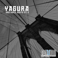 Yagura - Unstable Roots Pt. 2