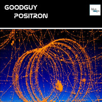 GoodGuy - Positron