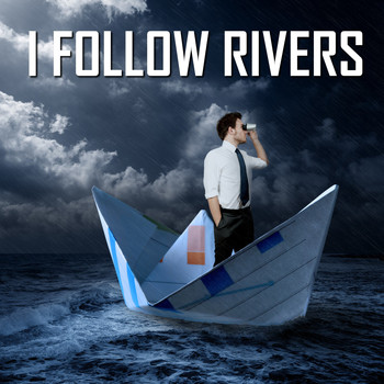 River - I Follow Rivers