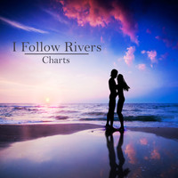 Charts - I Follow Rivers