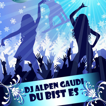 DJ Alpen Gaudi - Du bist es
